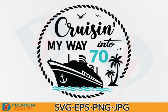 70 Birthday Cruise Graphics for T-Shirt Designs
