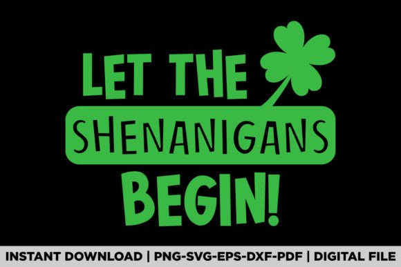 A Festive 'Let the Shenanigans Begin' Graphic for T-Shirt Designs