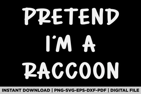 A Graphic Designer’s Take on the Pretend I’m a Raccoon Halloween T-Shirt Design