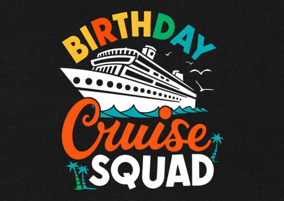 Birthday Cruise Squad Graphics for T-Shirt Designs & Craft Products
