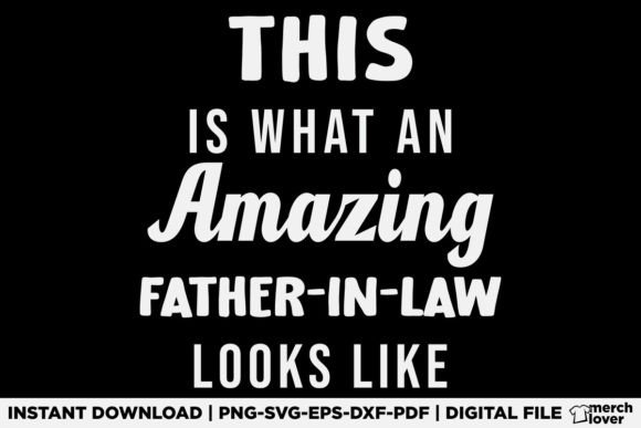 This Is What an Amazing Father In Law Looks Like Graphics